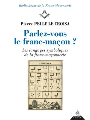 cover image of Parlez-vous le franc-maçon ?--Les langages symboliques de la franc-maçonnerie